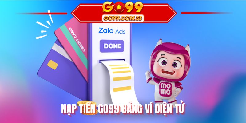 Nạp tiền GO99 bằng ví điện tử